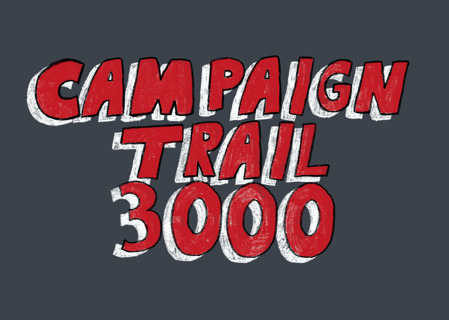 The logo for Campaign Trail 3000. The text is styled after Schoolhouse Rock, with big red lettering and a white drop shadow.